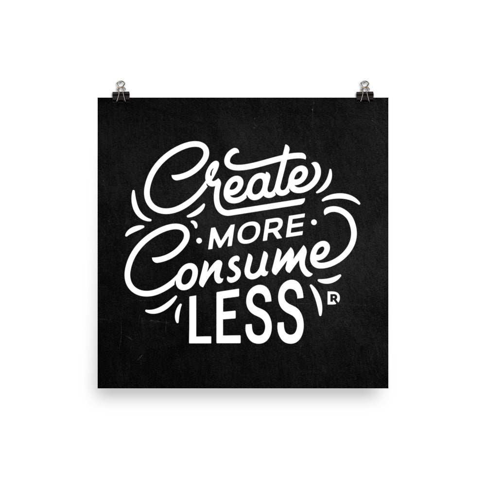 Create More Consume Less Poster